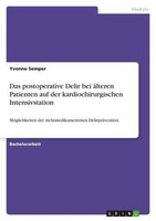 Das Postoperative Delir Bei äLteren Patienten Auf Der Kardiochirurgischen Intens