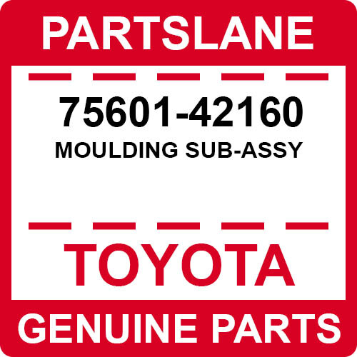 75601-42160 Toyota OEM Genuine MOULDING SUB-ASSY | eBay