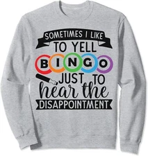 Sometimes I Yell Bingo Gift for Bingo Lover Mom Unisex Crewneck Sweatshirt