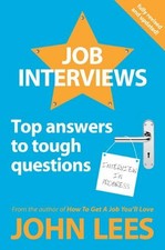 Job Interviews Top Answers To Tough Questions By John Lees - 