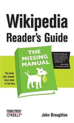 Wikipedia Readers Guide: The Missing Manual (Paperback or Softback)