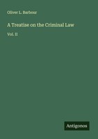 Oliver L. Barbour | A Treatise On The Criminal Law | Taschenbuch | Englisch
