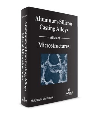 Aluminum-Silicon Casting Alloys - 9781627081085