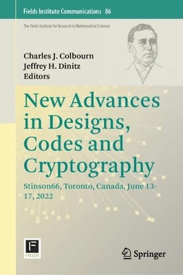 New Advances in Designs, Codes and Cryptography: Stinson66, Toronto, Canada, Jun