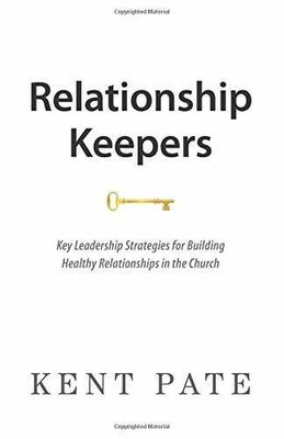 Relationship Keepers: Key Leadership - Paperback, by Pate Kent - Very Good x