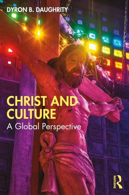 Christ and Culture by Dyron B. Daughrity PAPERBACK 9780367265908