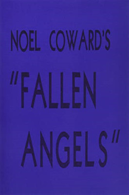 Fallen Angels -  NEW Noel Coward 2022