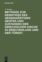 BeiträGe Zur Kenntniß Des GegenwäRtigen Geistes Und Zustandes Der Griechischen K