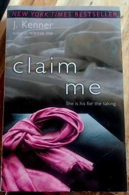 Claim Me : The Stark Series #2 by J. Kenner (2013, Trade Paperback)