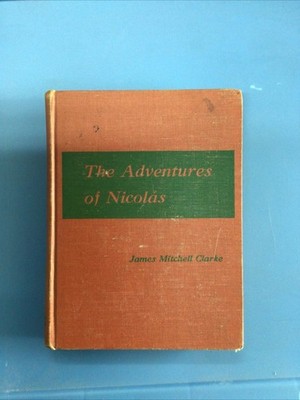 The Adventures Of Nicholas By James Mitchell Clarke