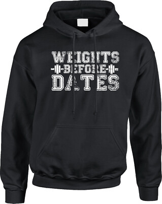 Weights Before Dates Workout Fitness Funny Humor Joke Gym Saying Mens Hoodie