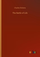 The Battle Of Life Charles Dickens