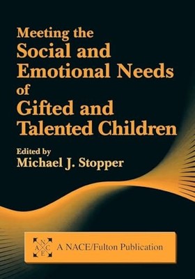 Meeting the Social and Emotional Needs of Gifte by Stopper, Michael J 185346645X