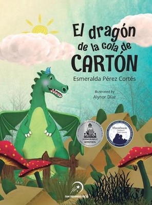 El dragn de la cola de cartn by Esmeralda P?rez Cort?s (Spanish) Hardcover Book