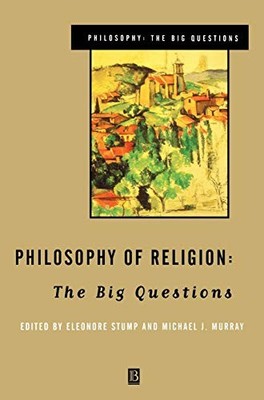 Philosophy of Religion: The Big Questions (Philosophy: The Big Questions)