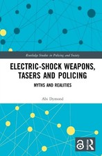 Electric-Shock Weapons, Tasers and Policing - 9781032134598