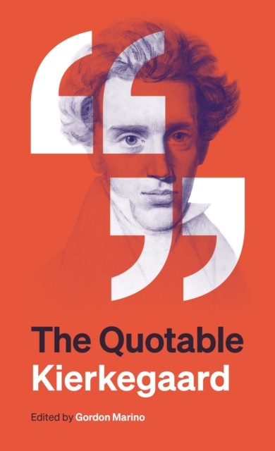 The Quotable Kierkegaard by Søren Kierkegaard (Paperback Book)