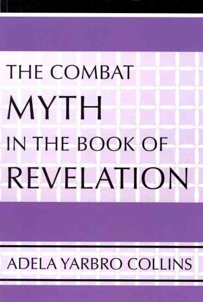 Combat Myth in th of Revelation, Paperback by Collins, Adela Yarbro, Brand Ne...