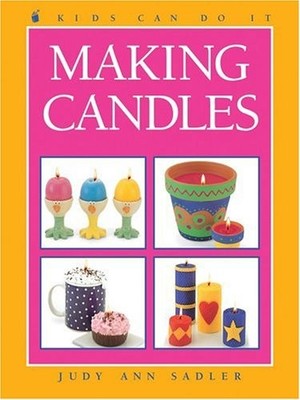 Making Candles (Kids Can Do It) - paperback Walker, Tracy|Sadler, Judy Ann