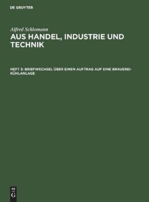 Alfred Schloman Briefwechsel Über Einen Auftrag Auf Eine Brauerei-Küh (Hardback)