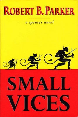 Small Vices (Spenser Mystery) - Parker, Robert B. - Good - See condition not...