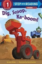 Dig, Scoop, Ka-boom!; Step into Reading - Joan Holub, 9780375869105, paperback