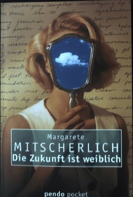 Die Zukunft ist weiblich : ein Gespräch mit Gladys Weigner. Pendo-Pocket ; 17 Mi
