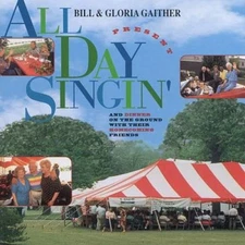 All Day Singin' with Dinner on the Ground by Bill & Gloria Gaither