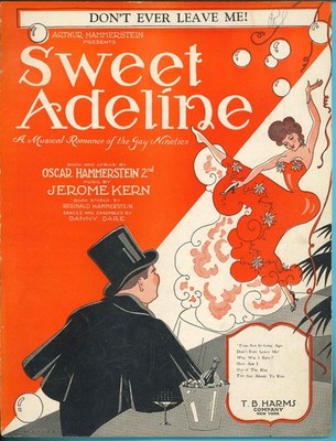 Jerom KERN & Oscar HAMMERSTEIN: DON T EVER LEAVE ME! - Sweet Adeline - '29 B'way