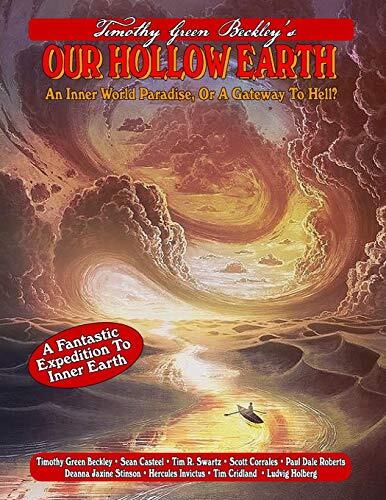 Our Hollow Earth: An Inner World Paradise, Or A Gateway To Hell? 9781606112052-