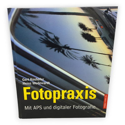 Fotopraxis mit APS und digitaler Fotografie Gert Koshofer Heinz Wedewardt Buch