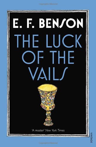 The Luck of the Vails (Vintage Classics) By E F Benson