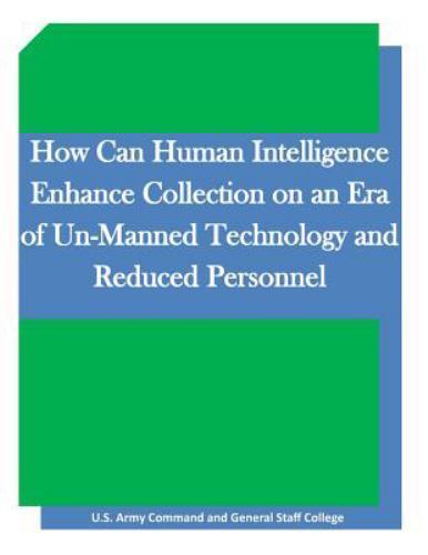 How Can Human Intelligence Enhance Collection on an Era of un-Manned ...