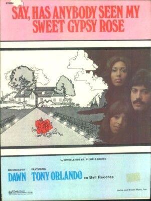 Sheet Music: TONY ORLANDO & DAWN Say Has Anybody Seen My Sweet Gypsy Rose