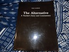 The Alternative A Teacher's Story And Commentary By Gale Leonhardy PB 2011