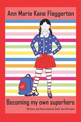 Ann Marie Kane Flaggerton Becoming My Own Superhero -  NEW DALLY-ANN. BRES 2020-