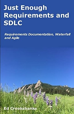 Just Enough Requirements and SDLC: ..., Crookshanks, Mr