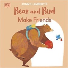 Jonny Lambert's Bear and Bird: Make Friends by Jonny Lambert (Paperback Book)