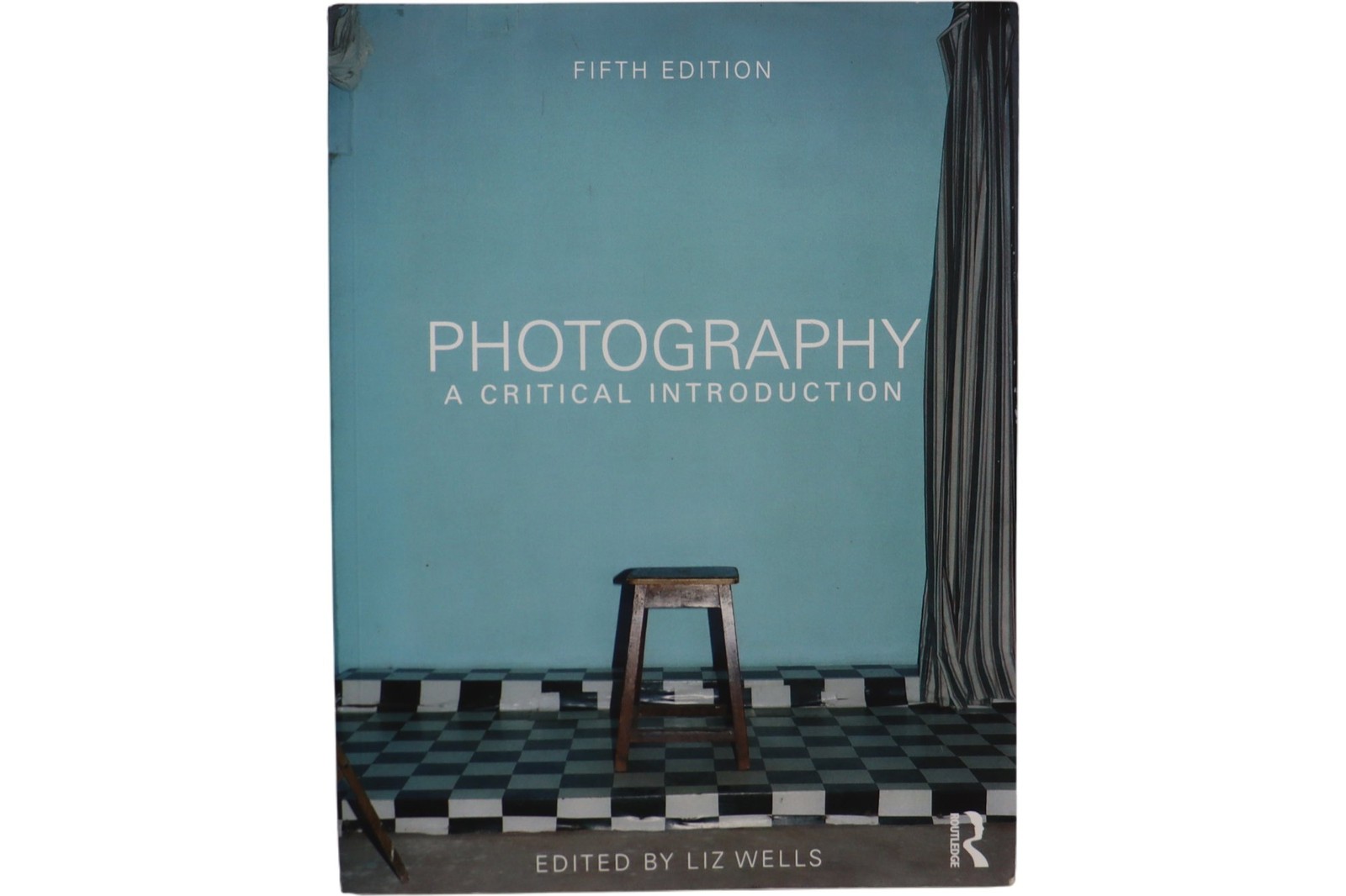 Photography A Critical Introduction By Liz Wells Fifth Edition Book