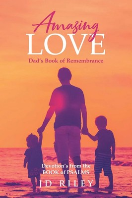 Amazing Love Dad's book of Remembrance | Devotion's from the BOOK of PSALMS