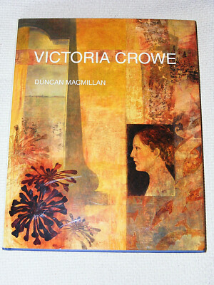 Victoria Crowe by Duncan Macmillan (HB, 2012), signed by artist & author, VGC