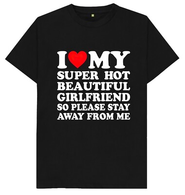 T-Shirt I Love My Super Hot Girlfriend Herren Damen lustig Liebhaber Witz Geschenk