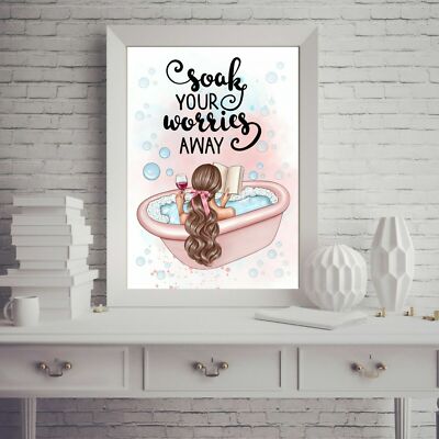 Badezimmer Mode Bild Druck Bad Schönheit Soak Your Worries Away ungerahmt A4