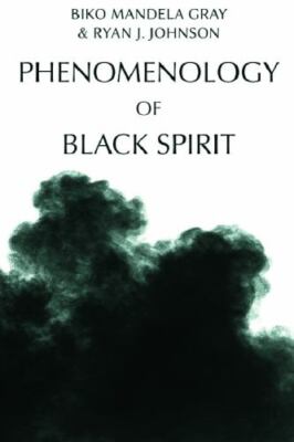 Phenomenology of Black Spirit, Paperback by Gray, Biko Mandela; Johnson, Ryan...