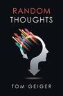 Random Thoughts by Tom Geiger (Paperback / softback, 2016)