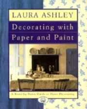 Laura Ashley Decorating with Paper and Paint: A Room-By-Room Guide to Home...
