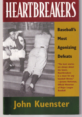 HEARTBREAKERS: Baseball's Most Agonizing Defeats by John Kuenster (2001 TPB){C3}