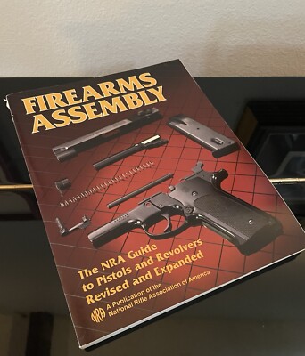 FIREARMS ASSEMBLY : The NRA Guide to Pistols and Revolvers by Roberts 1993 TPB