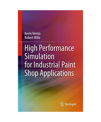 High Performance Simulation for Industrial Paint Shop Applications, Robert Wille