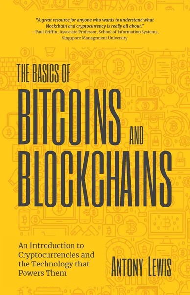 Antony Lewis | The Basics Of Bitcoins And Blockchains: An Introduction To...-image